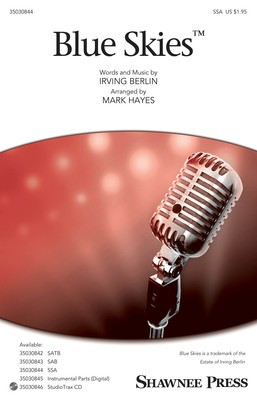 Blue Skies - Irving Berlin - SSA Mark Hayes Shawnee Press Octavo