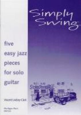 Simply Swing - five easy pieces for solo guitar - Vincent Lindsey-Clark - Guitar Montague Guitar Solo
