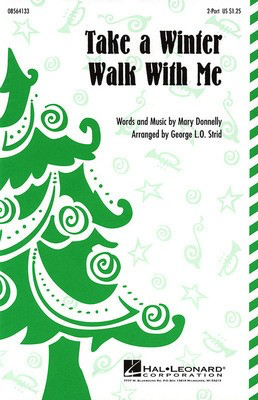 Take a Winter Walk with Me - Mary Donnelly - 2-Part George L.O. Strid Hal Leonard Choral Score Octavo
