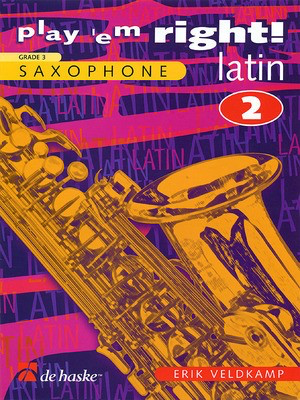 Play 'Em Right Latin - Vol. 2 - Bb & Eb Saxophone - Erik Veldkamp - Saxophone De Haske Publications