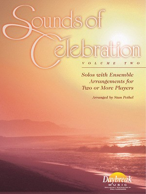 Sounds of Celebration - Volume 2 - Flute - Flute Stan Pethel Daybreak Music Part