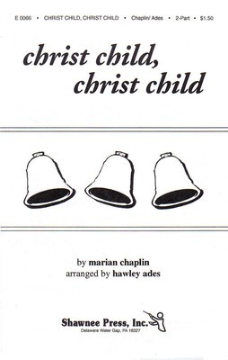 Christ Child, Christ Child - 2-Part Hawley Ades Shawnee Press Choral Score Octavo