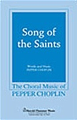 Song of the Saints - Pepper Choplin - SATB Shawnee Press Choral Score Octavo