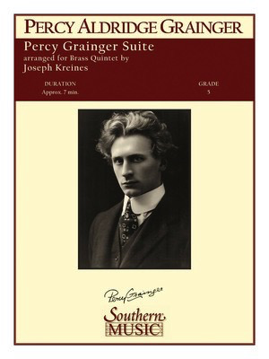 Percy Grainger Suite - Brass Quintet - Percy Aldridge Grainger - Joseph Kreines Southern Music Co. Brass Quintet Score/Parts