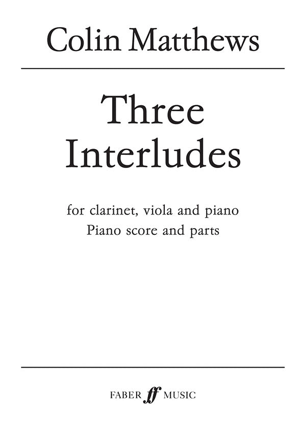 THREE INTERLUDES (CLARINET VIOLA & PIANO) (SCORE & PARTS) USE F51689 - Faber 0571516890