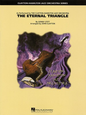 Eternal Triangle - Sonny Stitt - John Clayton Hal Leonard Score/Parts