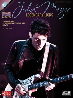 John Mayer Legendary Licks - An Inside Look at the Guitar Style of John Mayer - Guitar Toby Wine Cherry Lane Music Guitar TAB /CD