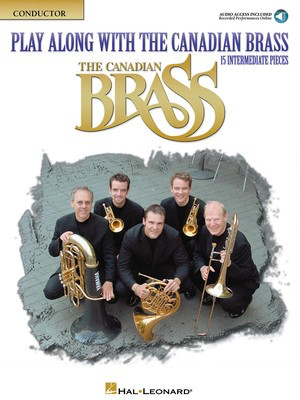 Play Along with The Canadian Brass - 15 Intermediate Pieces - Conductor Book - Various - Hal Leonard Brass Quintet /CD