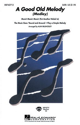 A Good Old Melody (Medley) - SATB Alan Billingsley Hal Leonard Choral Score Octavo