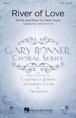 River of Love - Gary Bonner Choral Series - Mark Hayes - Hal Leonard ChoirTrax CD CD