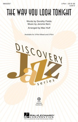 The Way You Look Tonight - Discovery Level 2 - Jerome Kern - 2-Part Mac Huff Dorothy Fields Hal Leonard Octavo