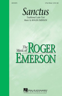 Sanctus - 3-Part Mixed - Roger Emerson - 3-Part Mixed Hal Leonard Choral Score Octavo