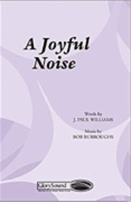 A Joyful Noise - Bob Burroughs|J. Paul Williams - SATB Shawnee Press Choral Score Octavo