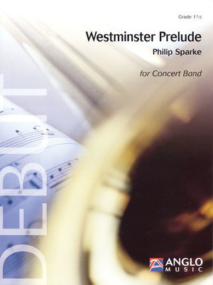 Westminster Prelude - Grade 1.5 - Score and Parts - Philip Sparke - Anglo Music Press Score/Parts