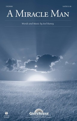 A Miracle Man - Joel Raney - SATB Joel Raney Shawnee Press Choral Score Octavo