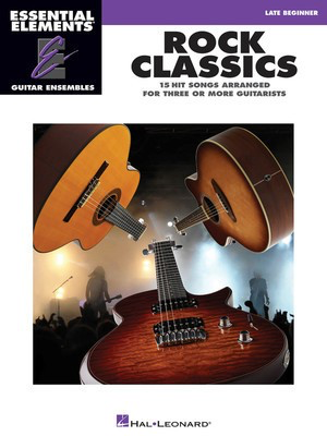 Rock Classics - Essential Elements Guitar Ensembles Late Beginner Level - Guitar Hal Leonard Guitar Ensemble