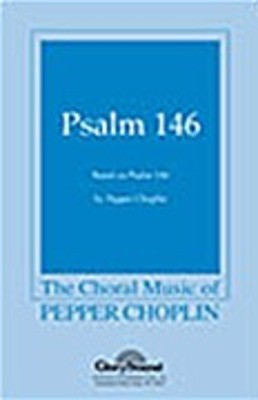 Psalm 146 - Pepper Choplin - SATB Shawnee Press Choral Score Octavo