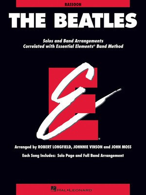 The Beatles - Essential Elements for Band Correlated Collections Bassoon - Bassoon John Moss|Johnnie Vinson|Robert Longfield Hal Leonard Bassoon Solo
