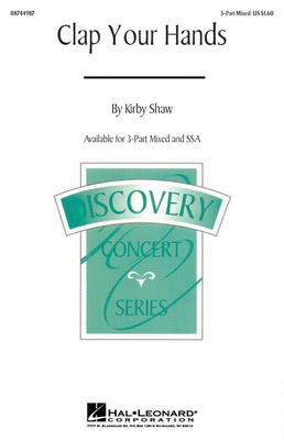 Clap Your Hands - Kirby Shaw - 3-Part Mixed Hal Leonard Choral Score Octavo