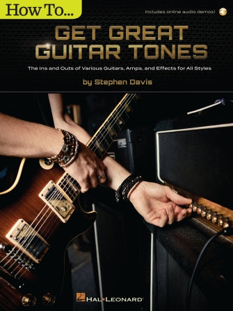 How to Get Great Guitar Tones - Guitar/Audio Access Online by Davis Hal Leonard 389774