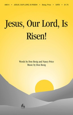 Jesus, Our Lord, Is Risen - Don Besig|Nancy Price - SATB Shawnee Press Choral Score Octavo