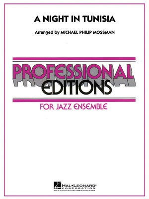 A Night in Tunisia - Score & Parts - Dizzy Gillespie|Frank Paparelli - Michael Philip Mossman Hal Leonard Score/Parts