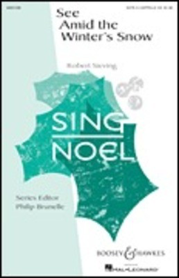 See Amid the Winter's Snow - Sing Noel Series - Robert Sieving - SATB Boosey & Hawkes Octavo