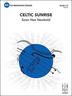 Celtic Sunrise - Soon Hee Newbold - String Orchestra - FJH Music Company