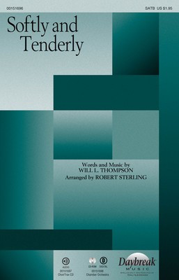 Softly and Tenderly - Will L. Thompson - SATB Robert Sterling Daybreak Music Octavo