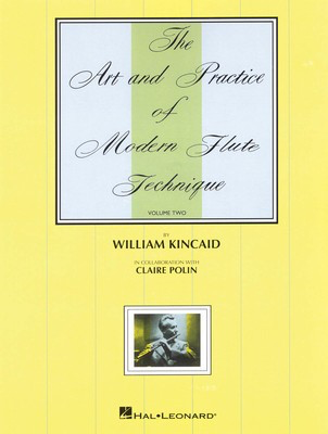 The Art and Practice of Modern Flute Technique, Vol. 2 - Flute William Kincaid Hal Leonard
