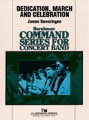 Dedication, March & Celebration - James Swearingen - C.L. Barnhouse Company Score/Parts