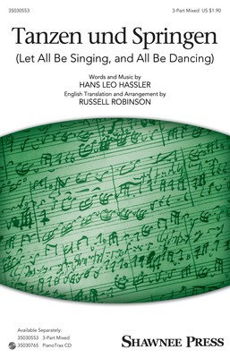 Tanzen Und Springen - (Let All Be Singing, and All Be Dancing) - Hans Leo Hassler - 3-Part Mixed Russell Robinson Shawnee Press Octavo