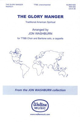 The Glory Manger - Traditional Spiritual - TTBB Jon Washburn Walton Music Choral Score Octavo