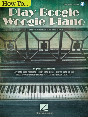 How to Play Boogie Woogie - Piano/Audio Access Online by Migliazza/Rubin Hal Leonard 140698