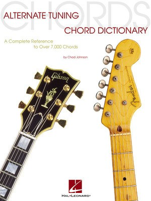 Alternate Tuning Chord Dictionary - A Complete Reference to Over 7,000 Chords - Guitar Chad Johnson Hal Leonard
