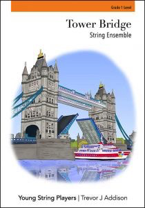 Addison - Tower Bridge - String Orchestra Grade 1 Score/Photocopiable Parts Young String Players