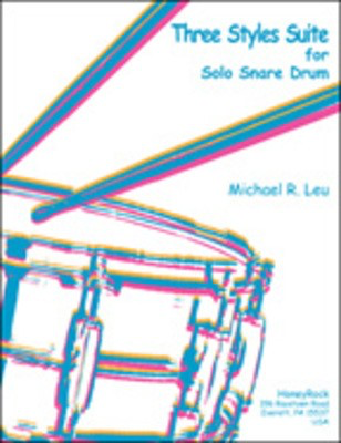 Three Styles Suite Snare Drum Solo - Michael Leu - Snare Drum HoneyRock