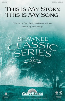 This Is My Story, This Is My Song! - Don Besig - Flute SATB Don Besig|Nancy Price Shawnee Press Choral Score Octavo