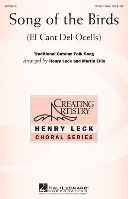 Song of the Birds - (El Cant Del Ocells) - 3-Part Treble Henry Leck|Martin Ellis Hal Leonard Choral Score Octavo