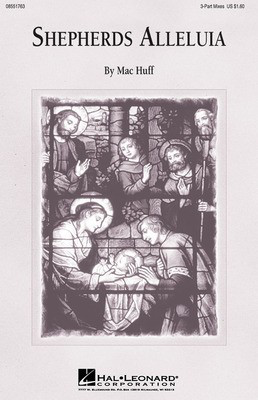 Shepherd's Alleluia - Mac Huff - 3-Part Mixed Hal Leonard Choral Score Octavo