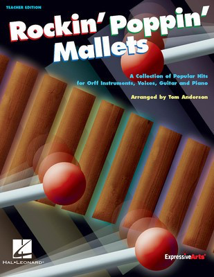 Rockin' Poppin' Mallets - Collection of Popular Hits for Orff Inst, Vocals, Guitar, Piano - Tom Anderson Hal Leonard Softcover