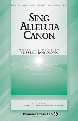 Sing Alleluia Canon - Russell Robinson - SAB Shawnee Press Choral Score Octavo