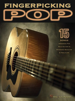 Fingerpicking Pop - 15 Songs Arranged for Solo Guitar in Standard Notation & Tab - Guitar Hal Leonard Guitar TAB