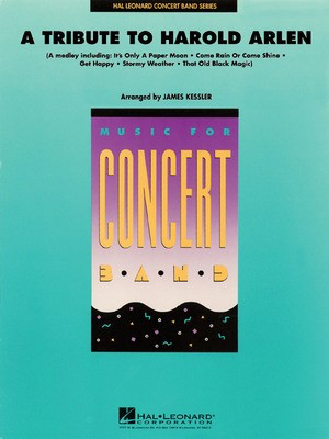 A Tribute to Harold Arlen - Harold Arlen - James Kessler Hal Leonard Score/Parts