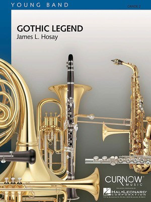 Gothic Legend - Grade 2 - Score Only - James L. Hosay - Curnow Music Score