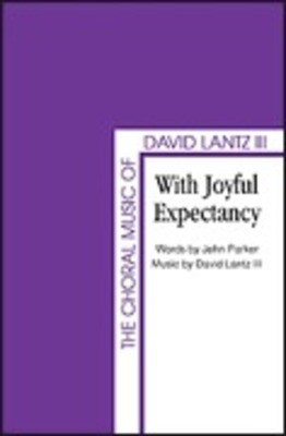 With Joyful Expectancy - 2 Octaves of Handbells - David Lantz III|John Parker - SATB Shawnee Press Choral Score Octavo