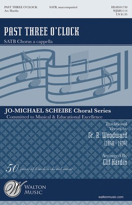 Past Three O'Clock - Traditional - SATB Clif Hardin George Ratliff Woodward|Traditional English Text Walton Music Choral Score Octavo