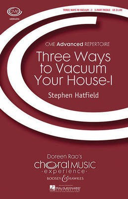 Three Ways to Vacuum Your House - II - CME Advanced - Stephen Hatfield - SSA Boosey & Hawkes Octavo