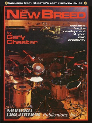 The New Breed - Revised Edition with CD - Systems for the Development of Your Own Creativity - Drums Gary Chester Modern Drummer Publications Drum Notation /CD