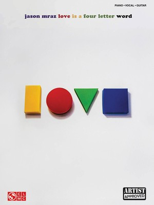 Jason Mraz - Love Is a Four Letter Word - Guitar|Piano|Vocal Cherry Lane Music Piano, Vocal & Guitar